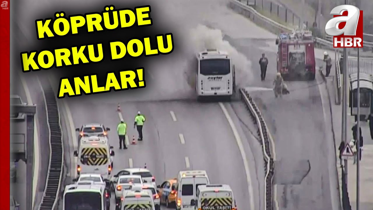 15 Temmuz Şehitler Köprüsü'nde hareketli anlar! Servis midibüsü alev alev yandı | A Haber