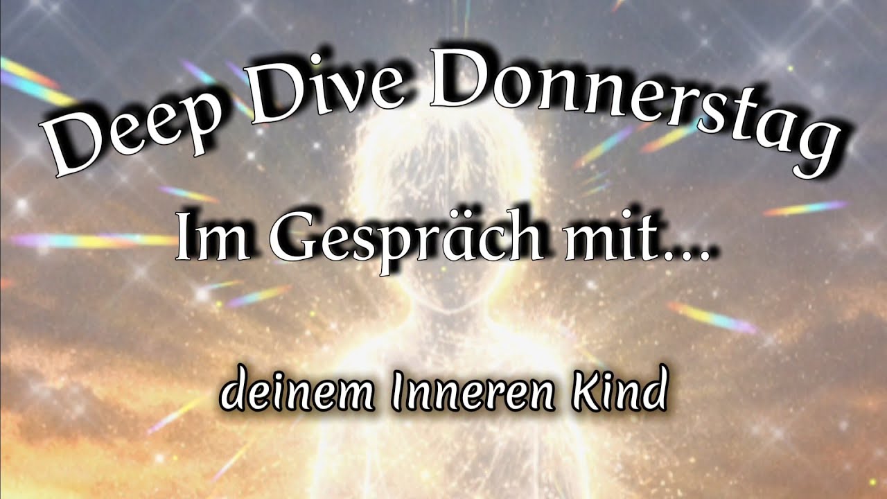 ✨️Deep Dive Donnerstag #4✨️tauche tief ein in die spirituelle Welt deines Inneren Kindes...