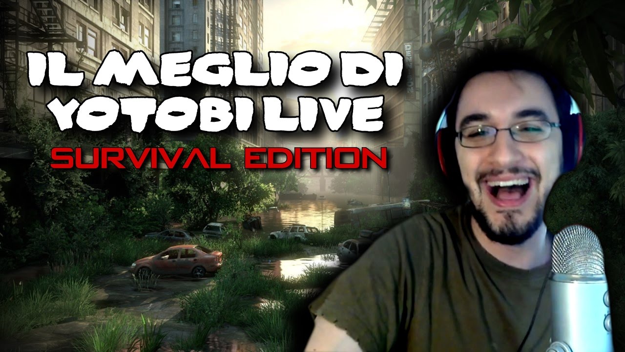 Il Meglio di Yotobi Live - #8 SURVIVAL EDITION