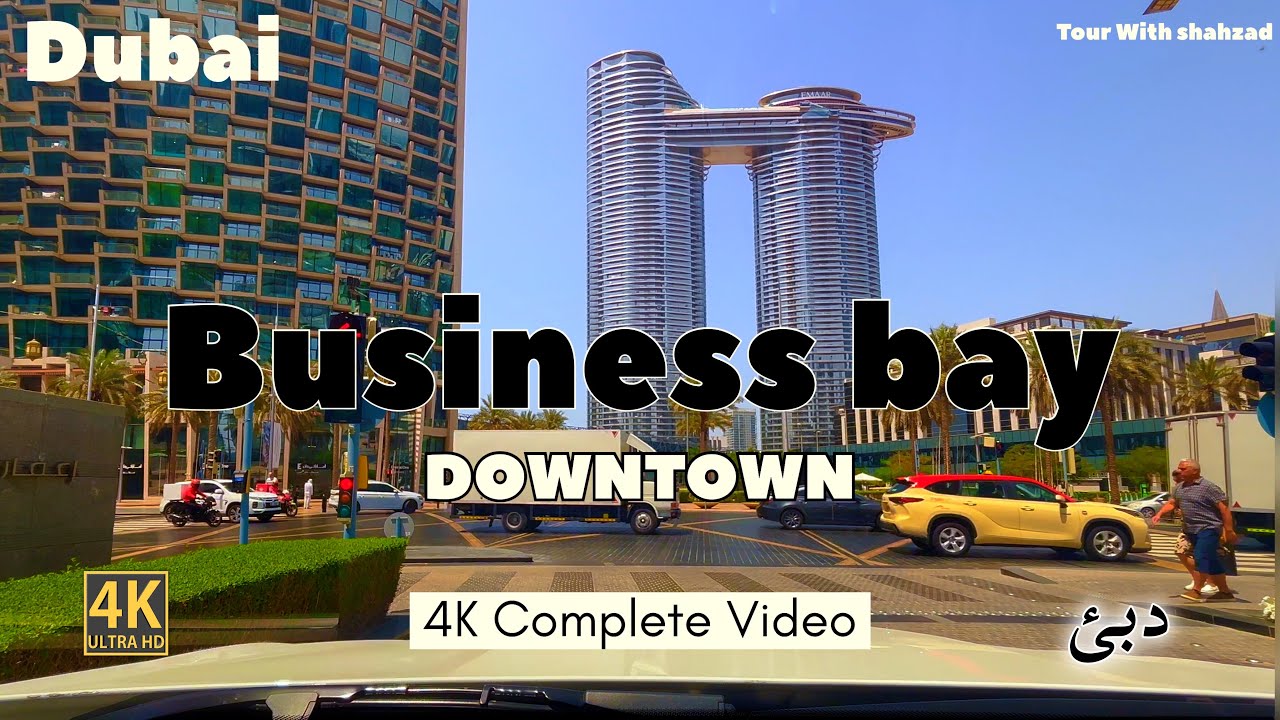 4K Drive: Business Bay and Downtown Dubai: Dubai's Power Center.