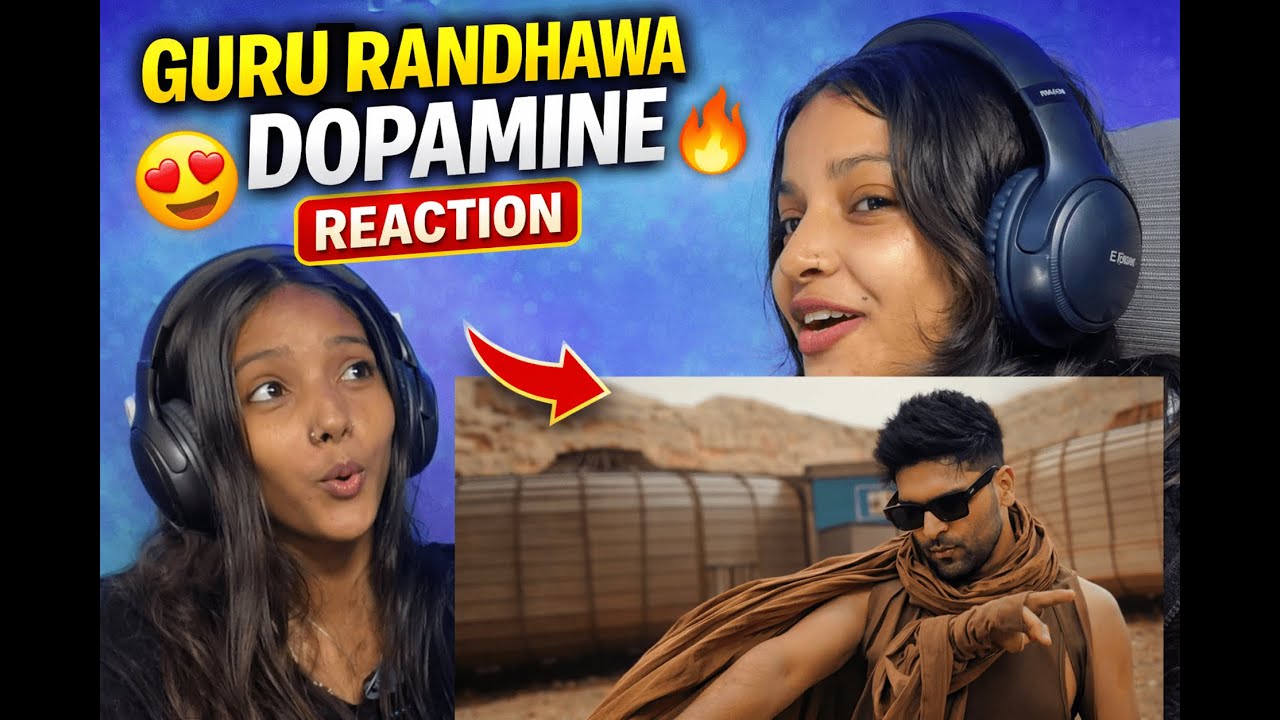 Dopamine Reaction – Guru Randhawa Song Reaction & Emotion Highlights 🎧
