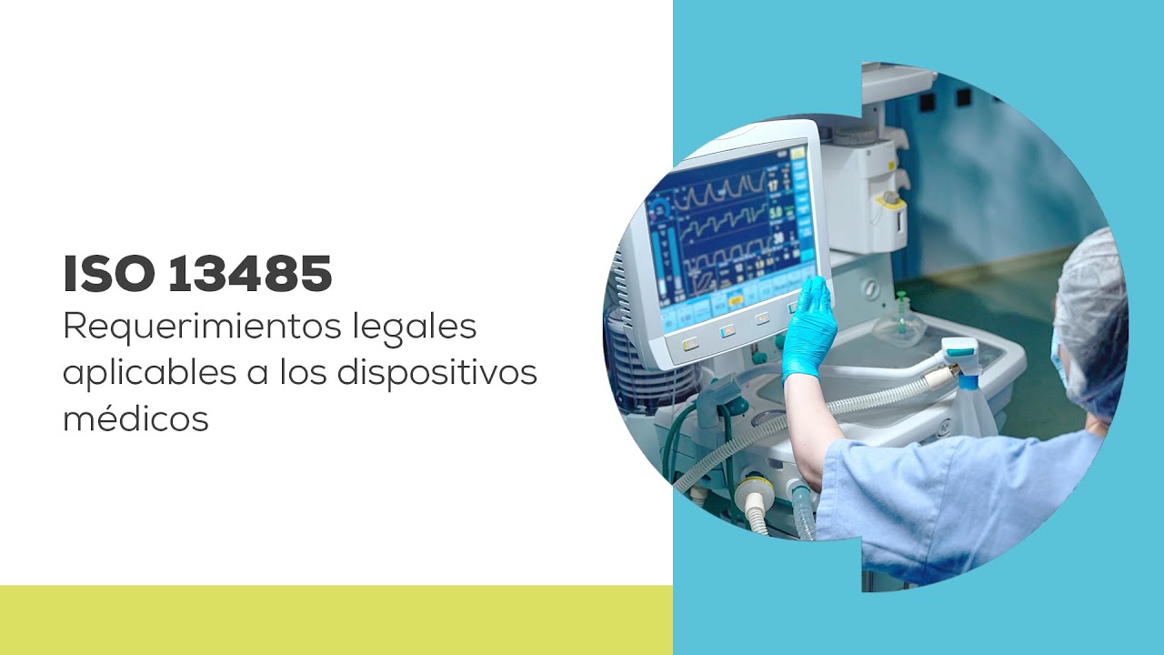Conferencia: ISO 13485 Requerimientos legales aplicables a los dispositivos médicos