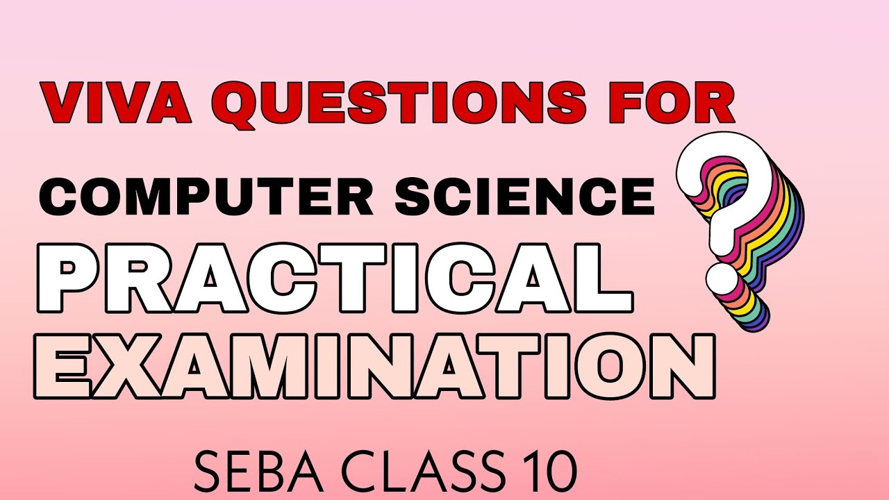 Important Viva Questions for Class 10 Computer Science Practical Examination