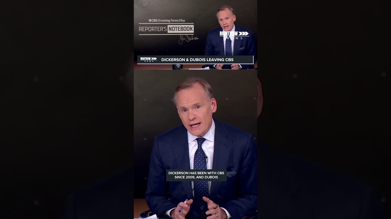 John Dickerson and Maurice DuBois leaving CBS Evening News