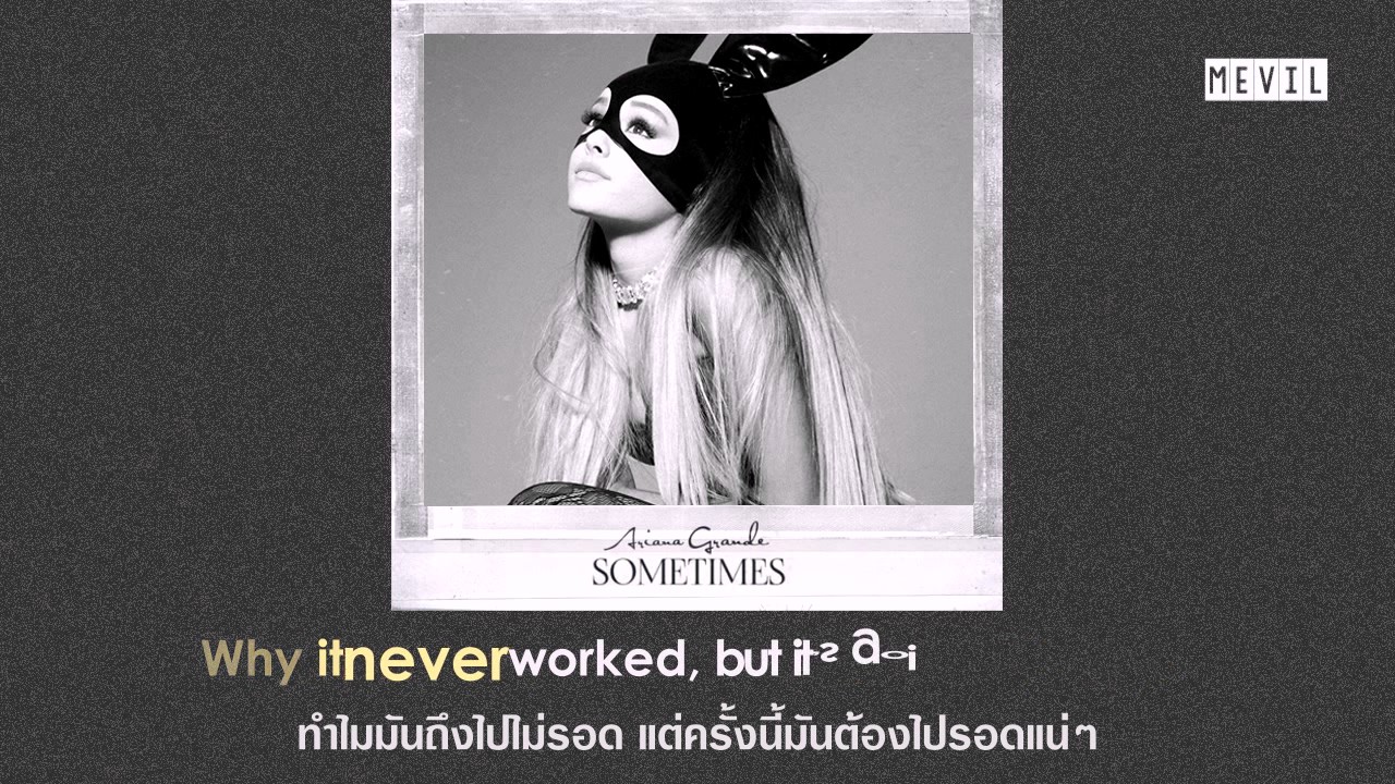 [Thai sub] Ariana Grande - Sometimes (ซับไทย) #ArianaGrandeBKK2017