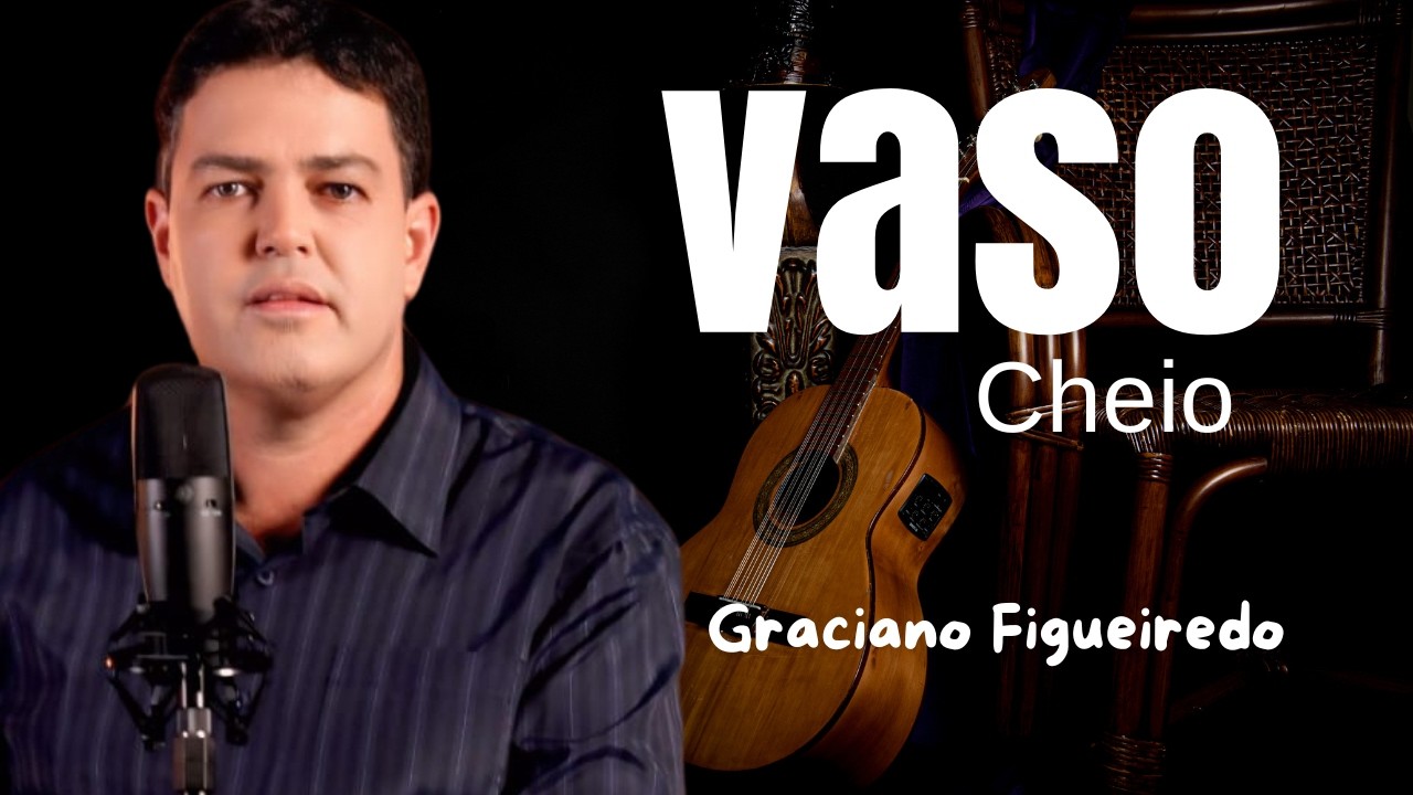 Graciano Figueiredo - Vaso Cheio