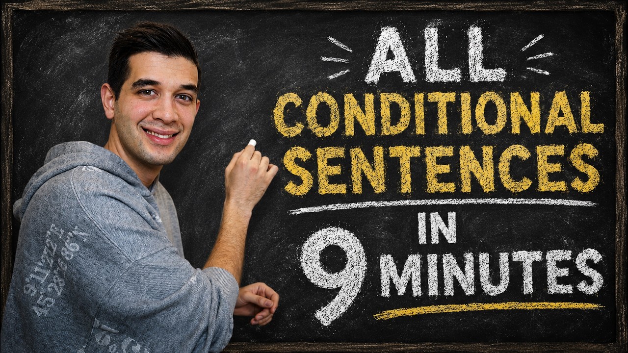 All English Conditional Sentences Explained in 9 Minutes