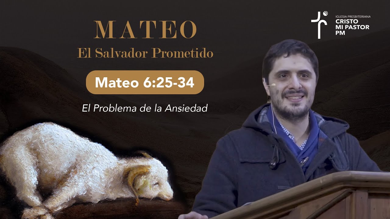 Mateo 6:25-34 - El Problema de la Ansiedad