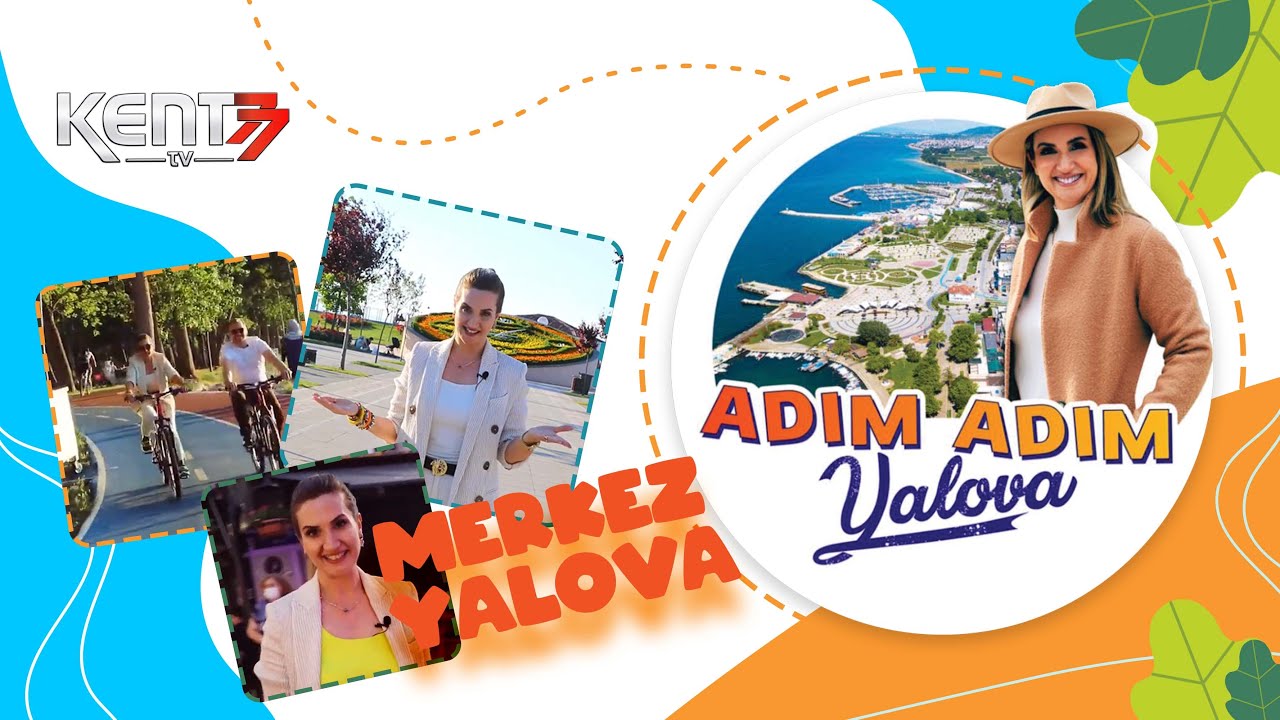 Adım Adım YALOVA 1. Bölüm -  Merkez Yalova