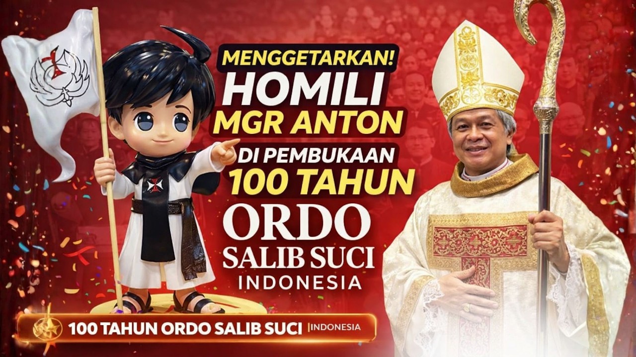 🔥 Homili Menggetarkan dari Mgr Anton! 100 Tahun Ordo Salib Suci di Indonesia Bukan Sekadar Perayaan!