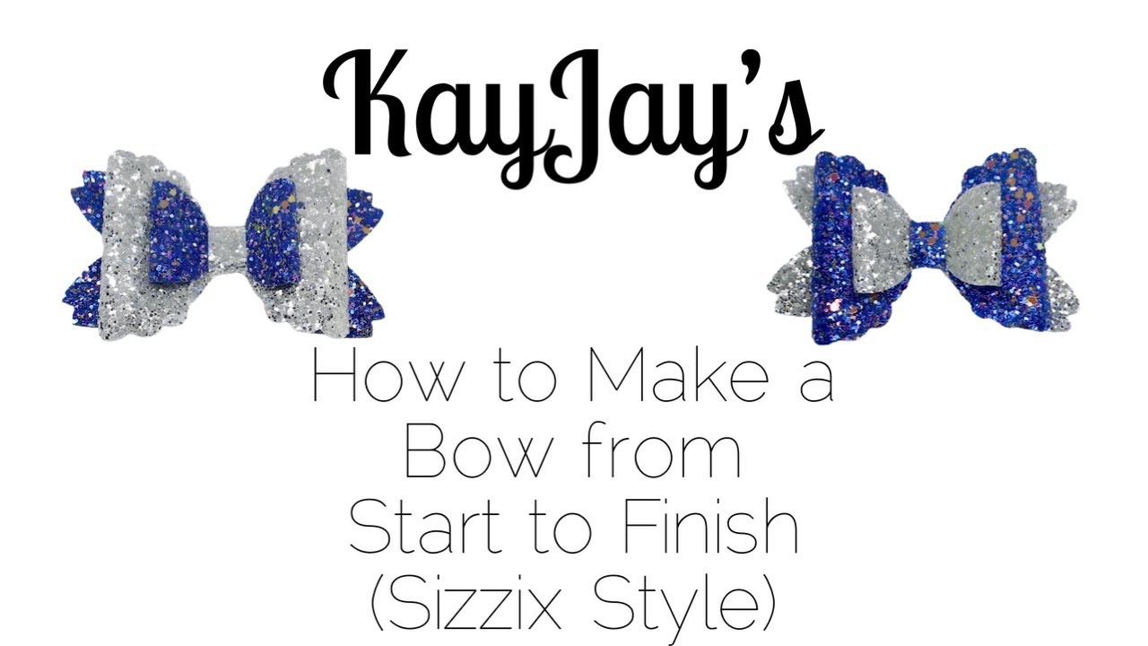 How to make a Bow from Start to Finish with a Sizzix