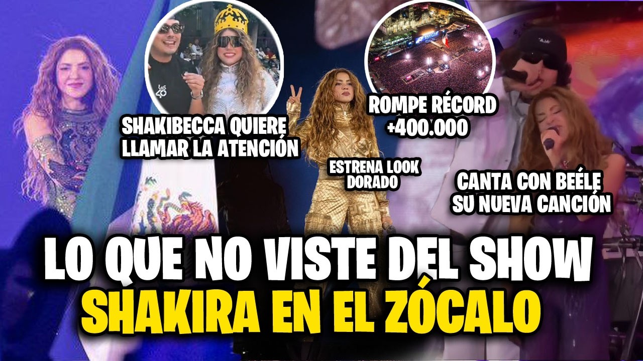 Shakira canta su nueva canción “ALGO TÚ” con Beéle, y cierra por todo lo alto en el Zócalo.