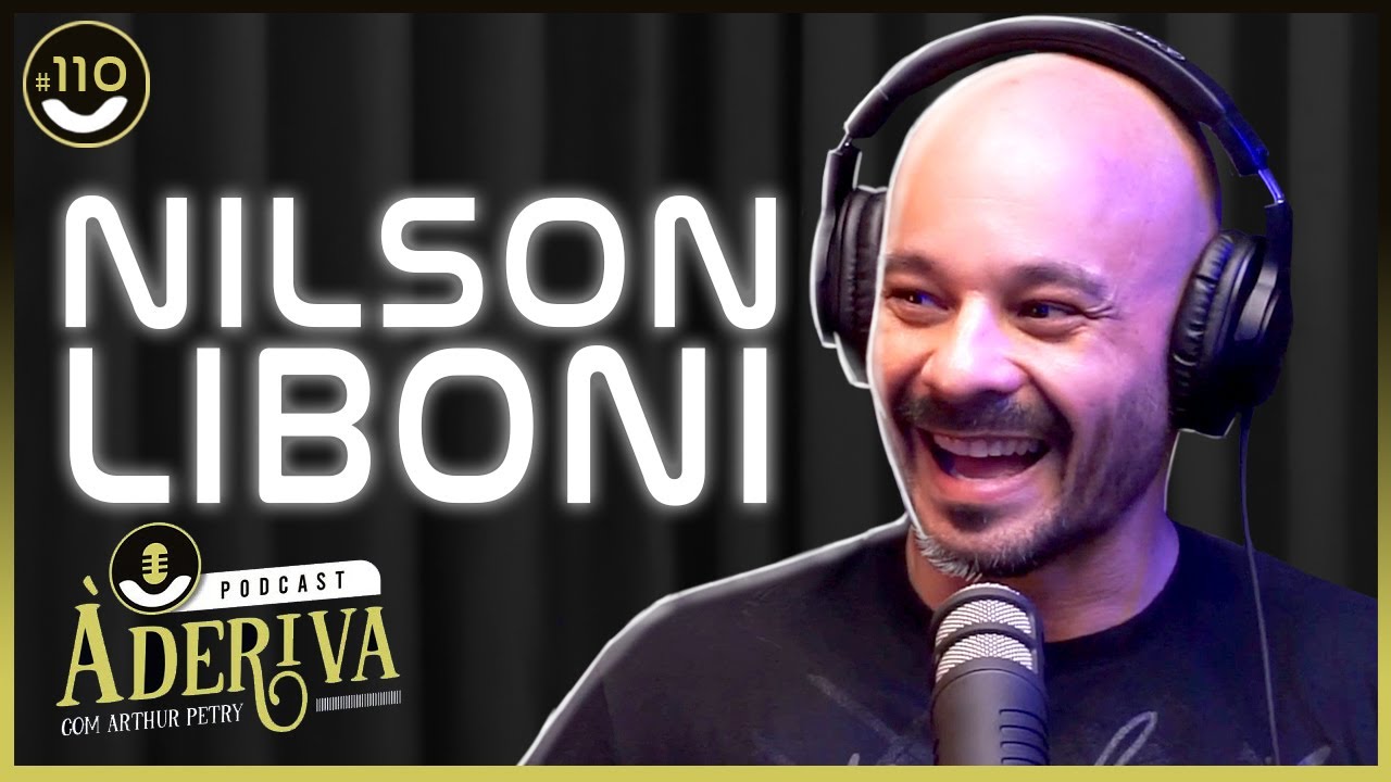 Nilson Liboni (110) | À Deriva Podcast com Arthur Petry