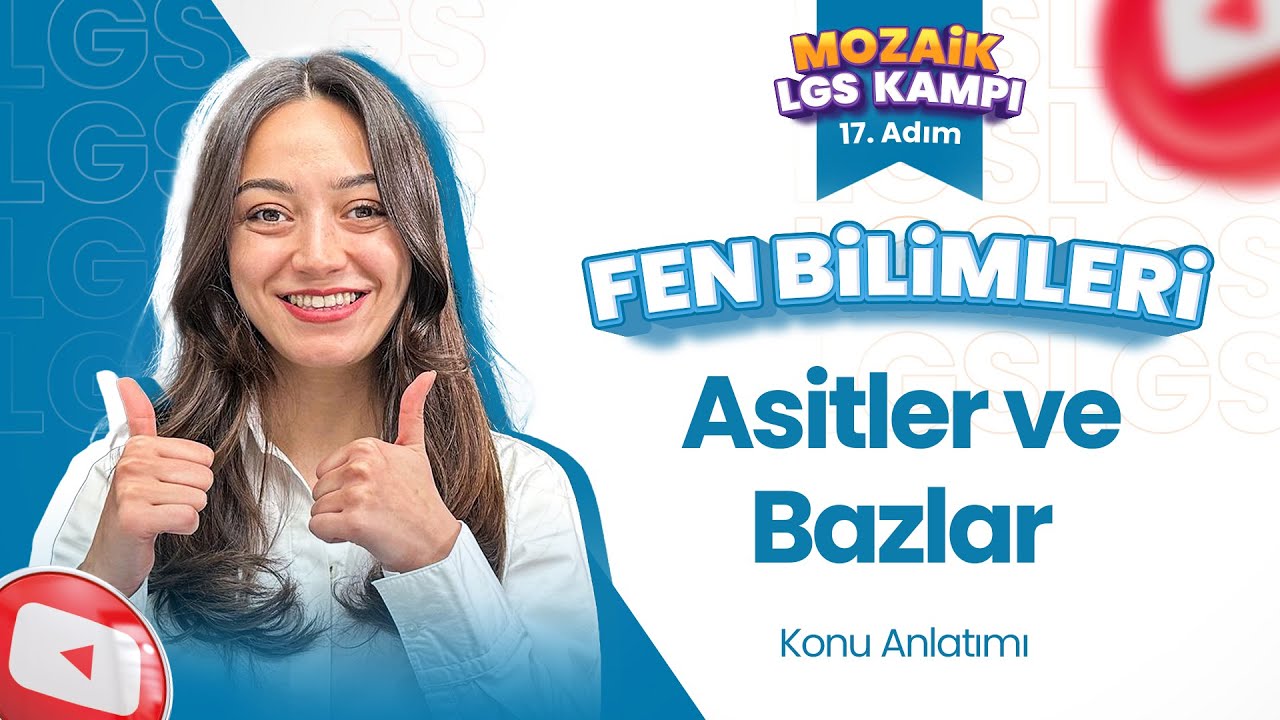 Asiter ve Bazlar - Konu Anlatımı | LGS FEN BİLİMLERİ - Mozaik LGS Kampı 17. Adım
