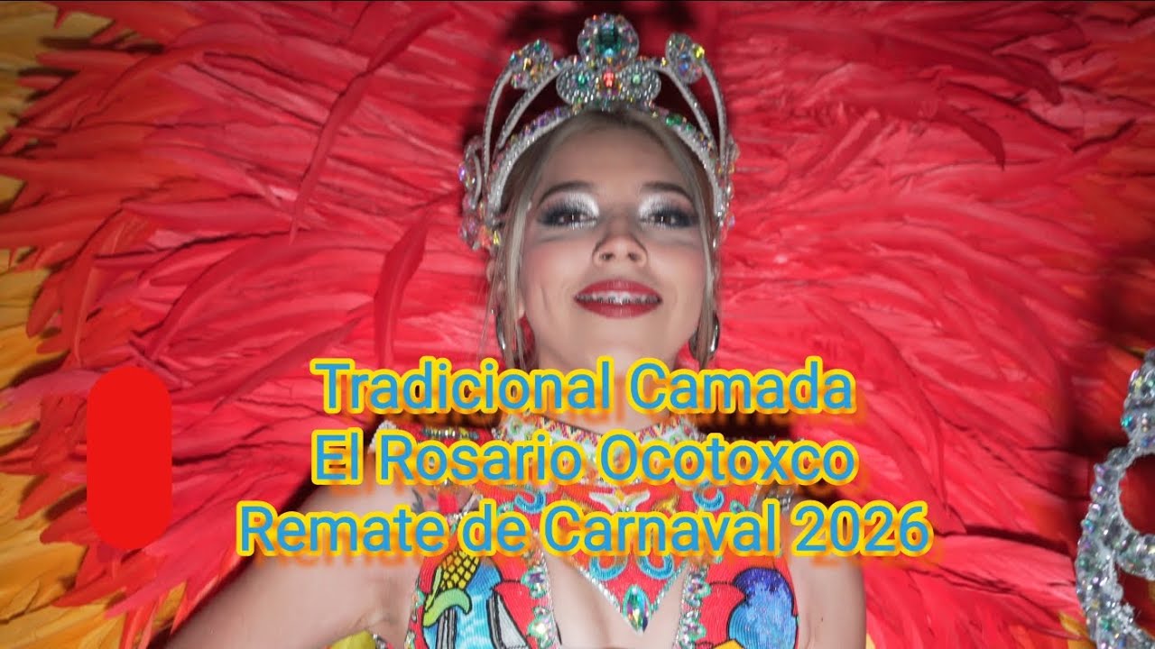 Tradicional camada El Rosario Ocotoxco - Remate de carnaval 2026