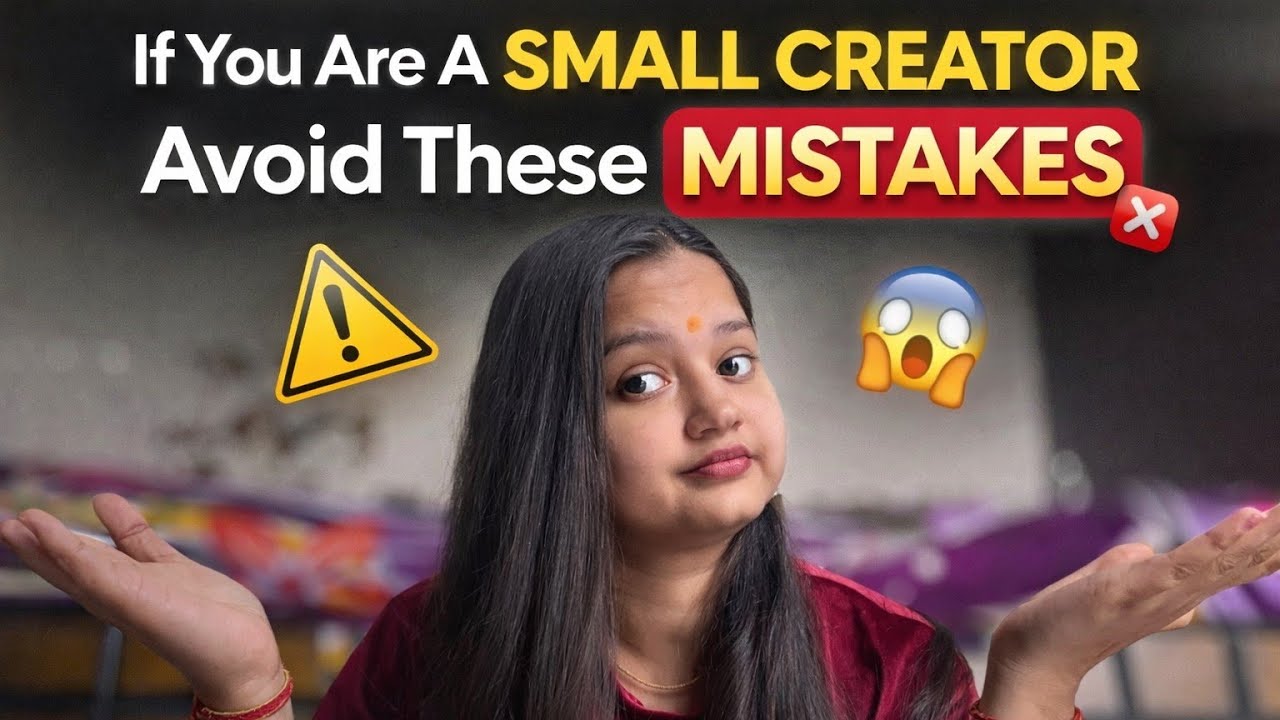 If You Are a Small Creator, Avoid These Mistakes 🚫 | Honest Advice for Beginners