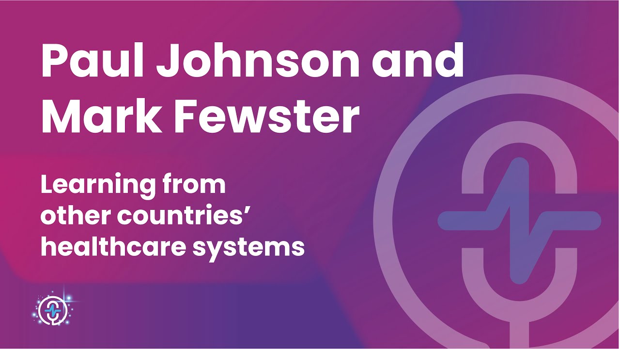 S5: EP 008: Learning from Other Countries’ Healthcare Systems