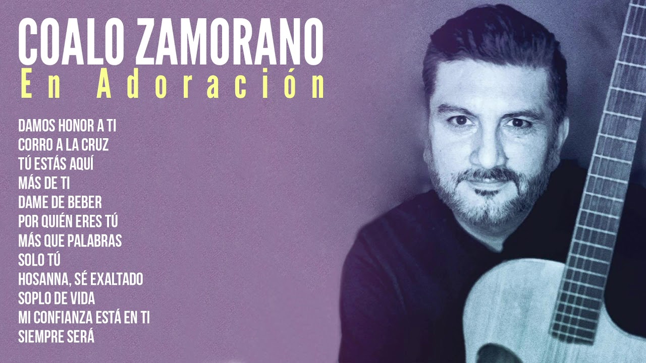 Música Cristiana - En Adoración - Coalo Zamorano