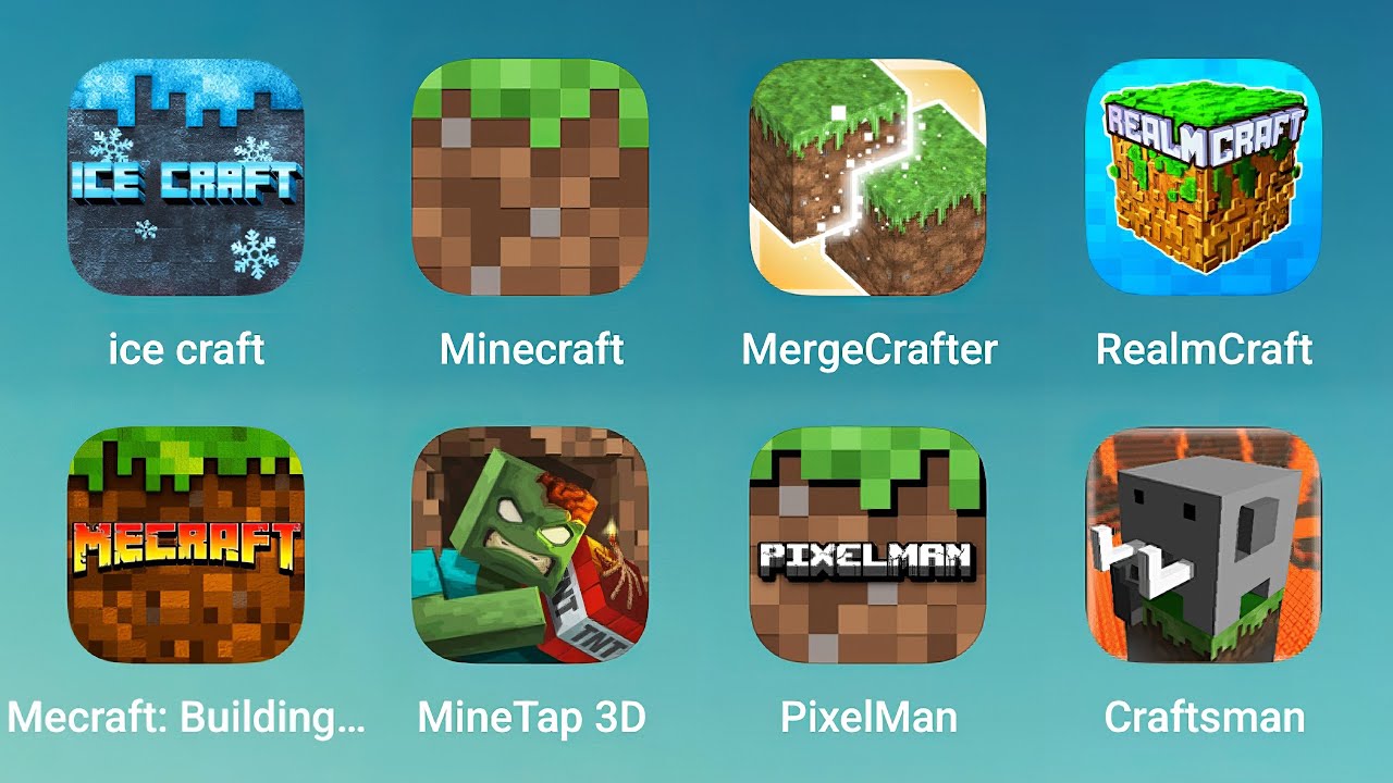 Ice Craft, Minecraft, MergeCrafter, RealmCraft, Mecraft Building, MineTap 3D, PixelMan, Craftsman