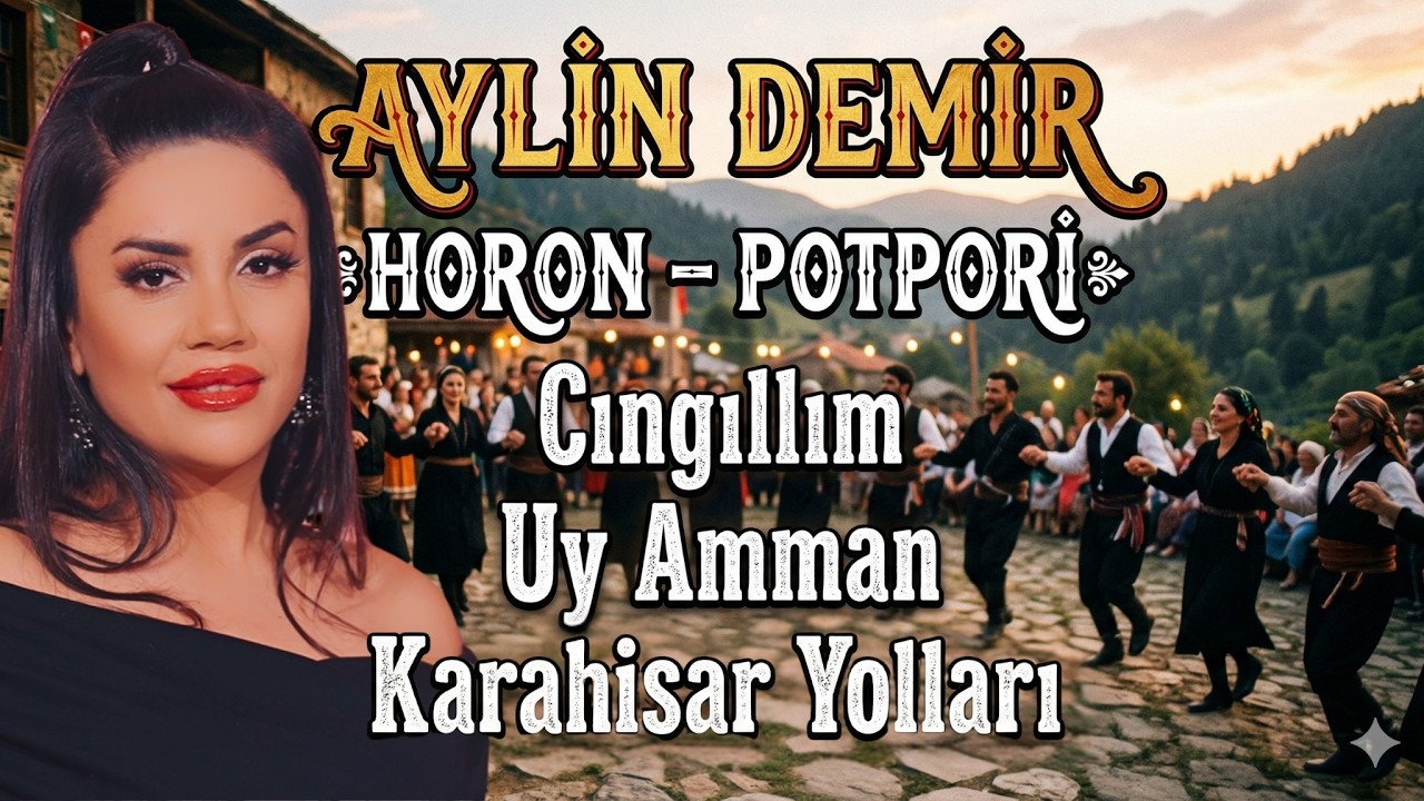 Aylin Demir - Horon - Potpori - Cıngıllım - Uy Amman - Karahisar Yolları