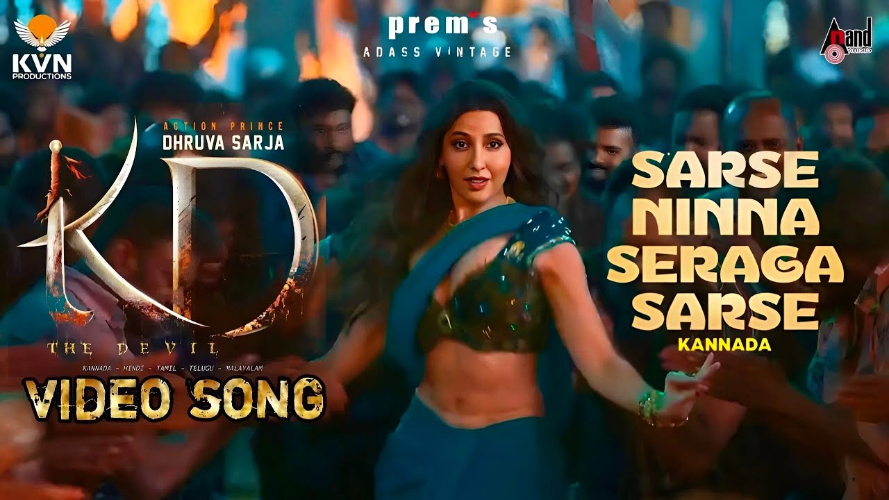 Sarse Ninna Seraga Sarse KD The Devil Movie Item Song Nora Fatehi | Dhruva Sarja | Prem |Arjun Janya