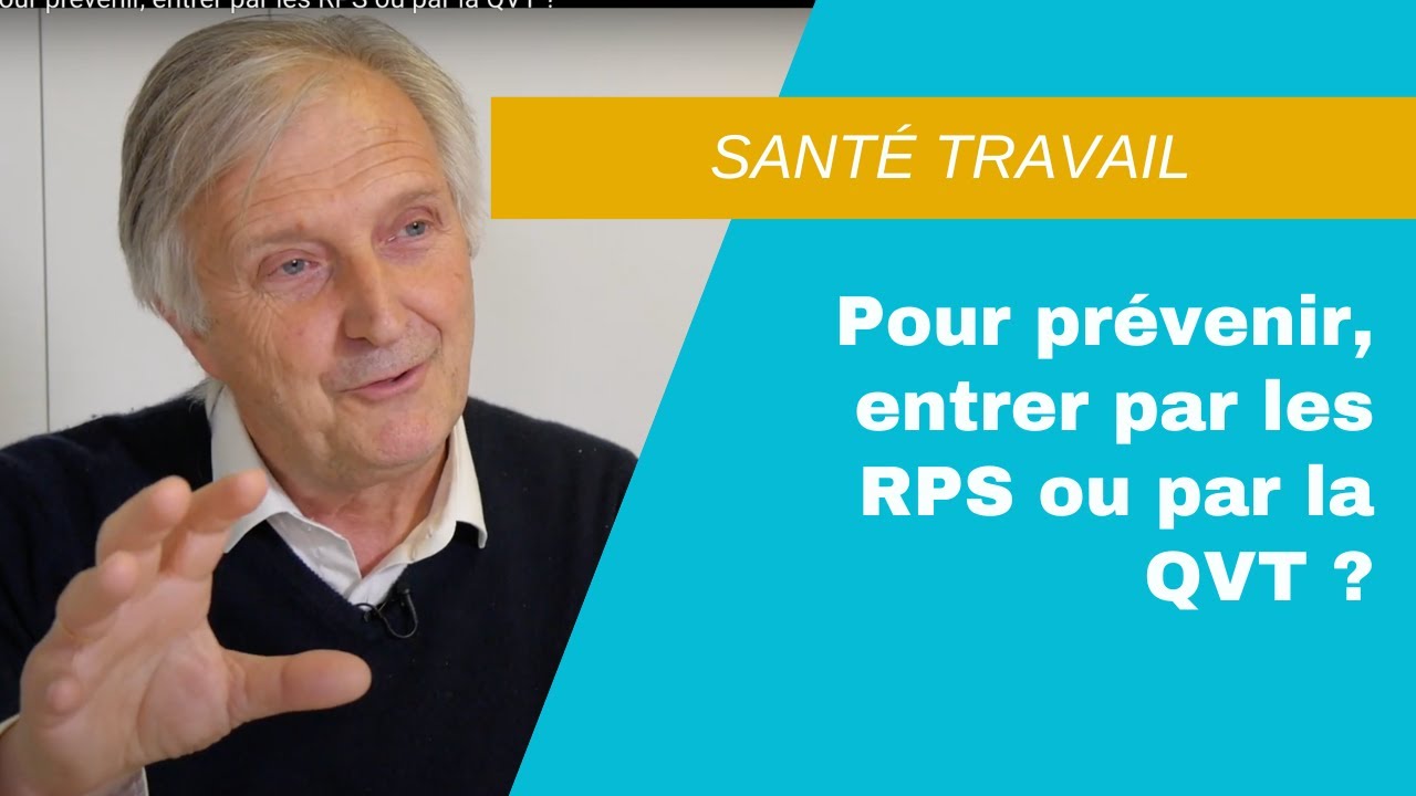 Pour prévenir, entrer par les RPS ou par la QVT ?