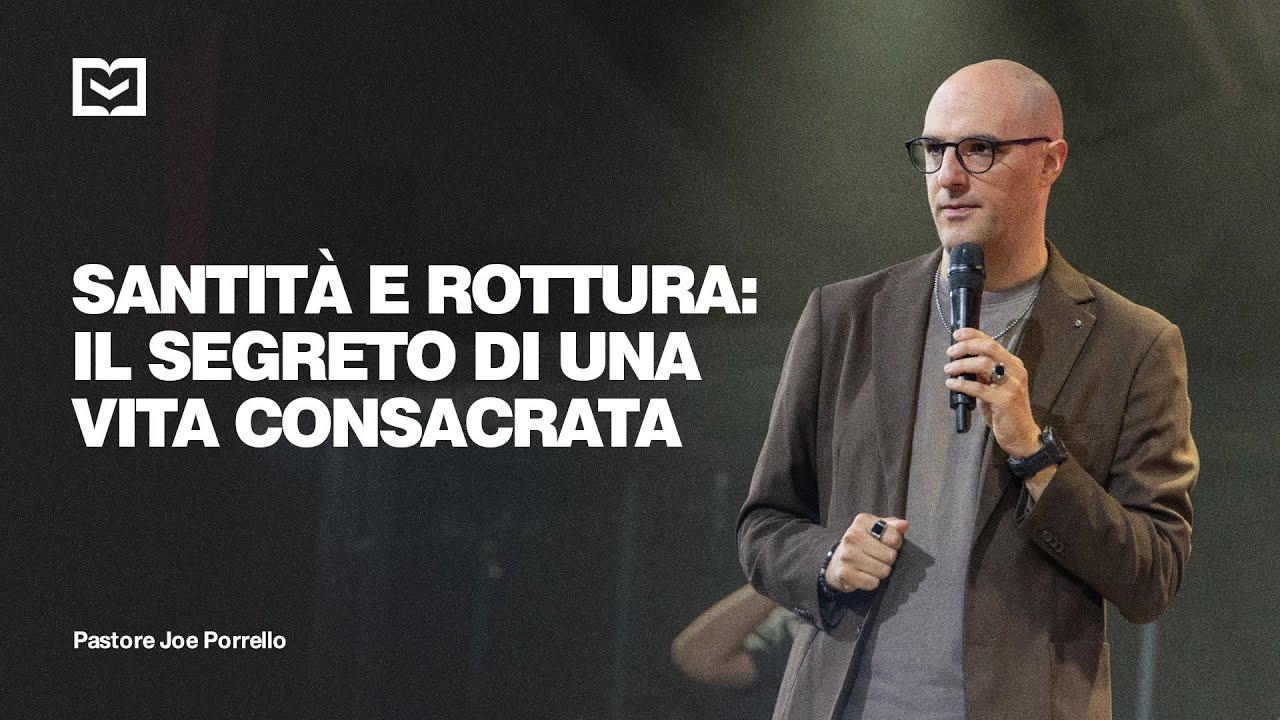 Santità e rottura: il segreto di una vita consacrata | Pastore Joe Porrello | 16-6-2024