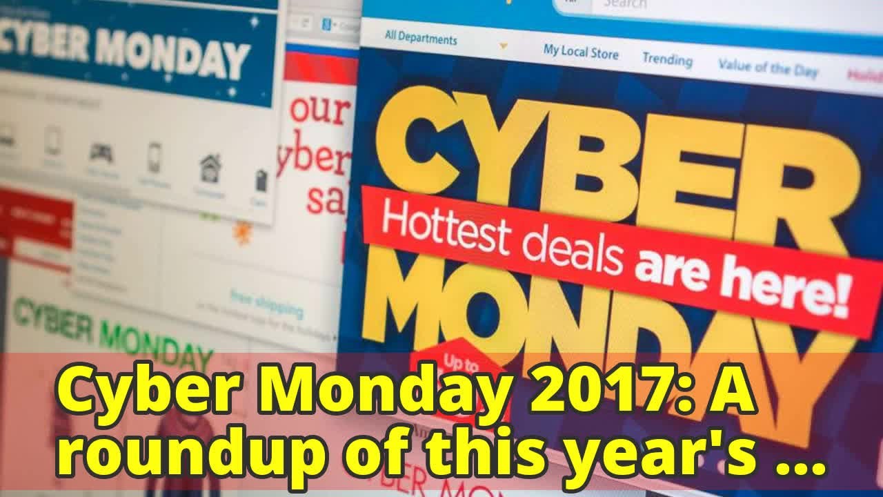 Cyber Monday 2017: A roundup of this year's best deals