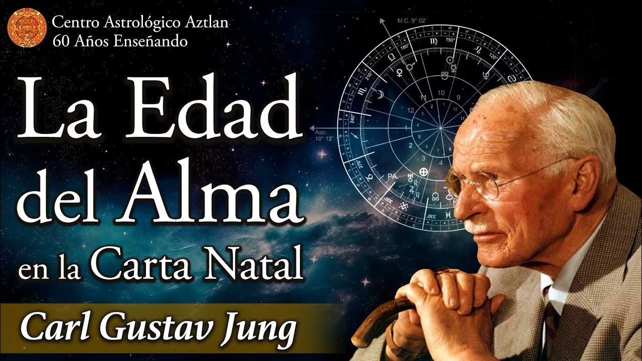 La Edad del Alma en la Carta Astral - Carl Gustav Jung