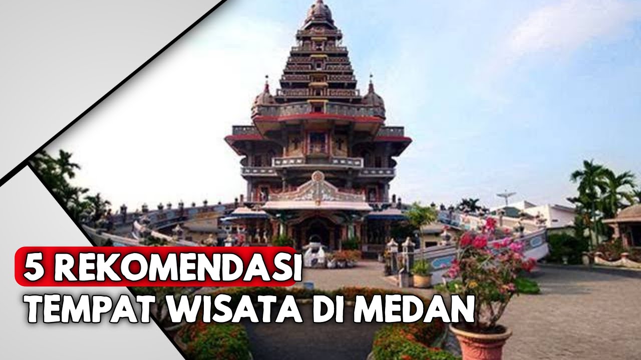 Daftar Tempat Wisata di Medan Terbaru Paling Rekomended Untuk Dikunjungi yang Instagramable