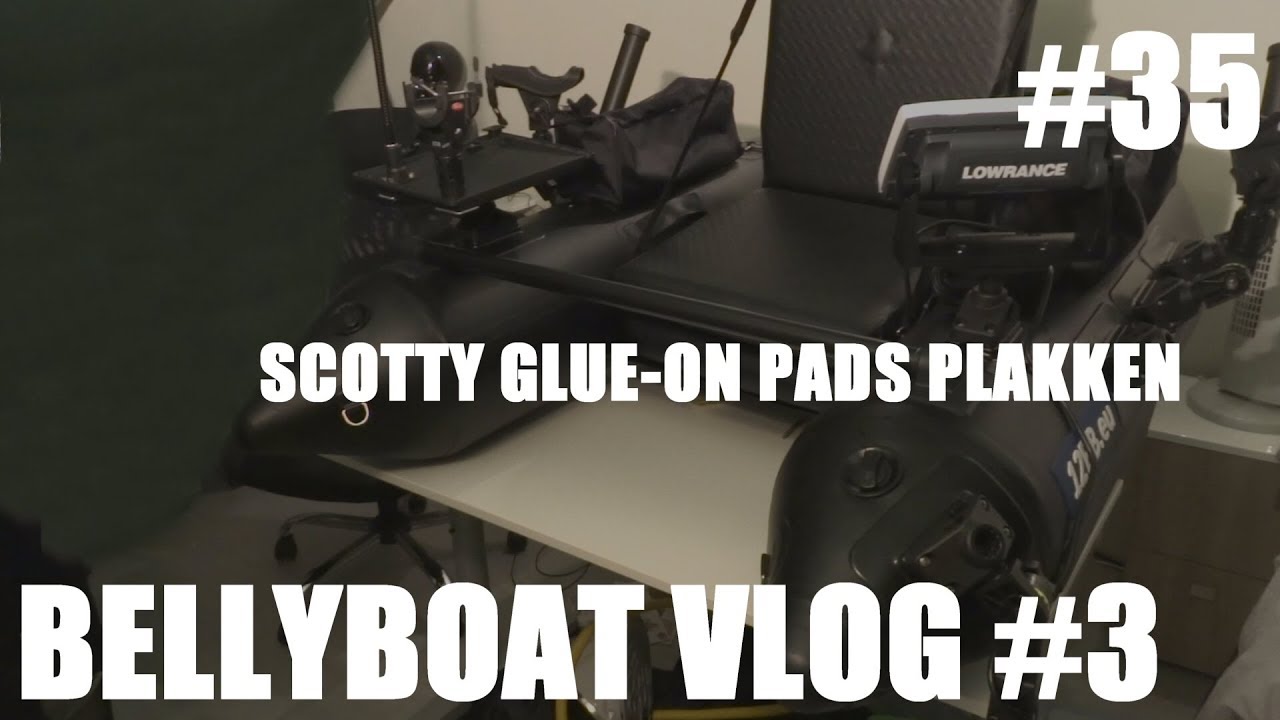 #35 Bellyboat Vlog 3 - Scotty Glue-On Pads Plakken Met Adeco Adegrip PVC