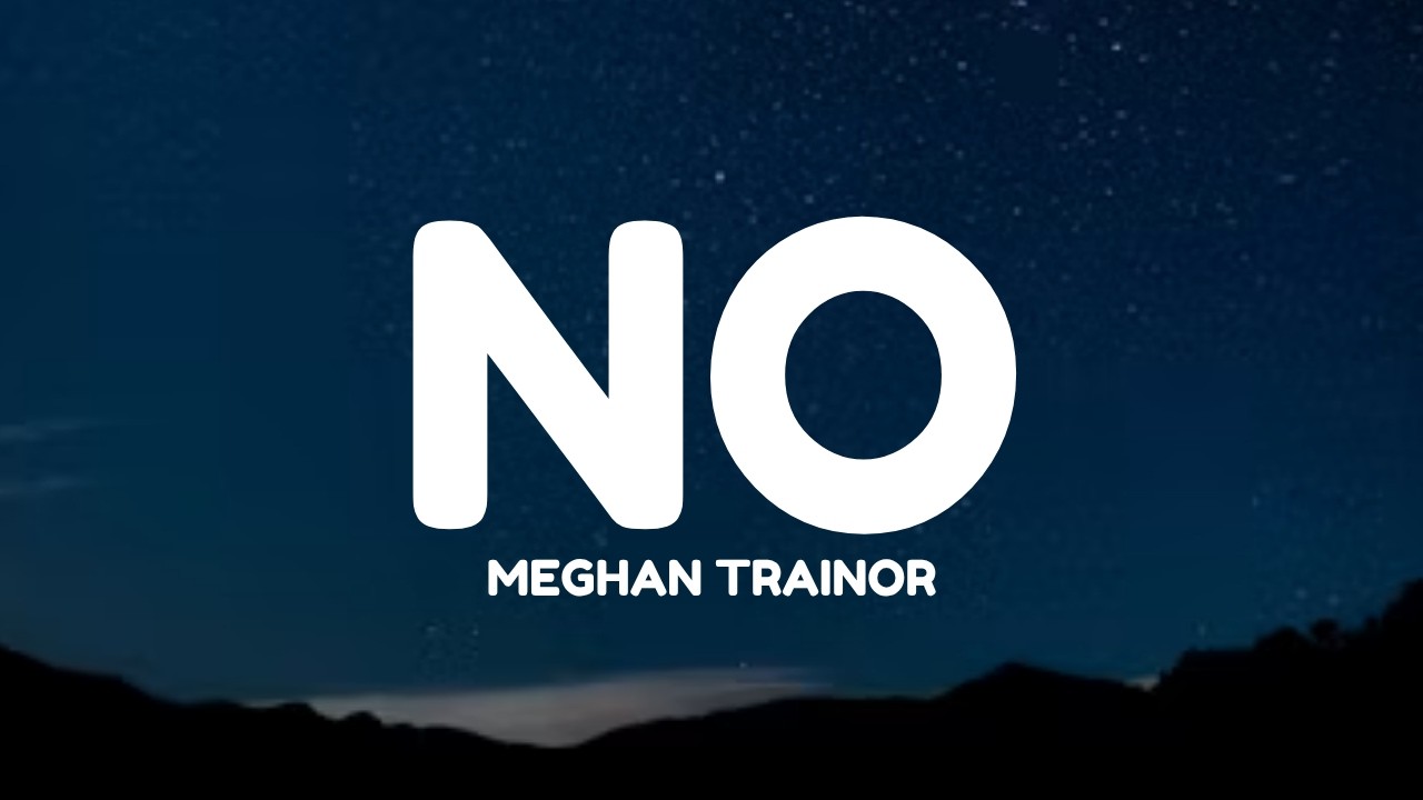Meghan Trainor - NO (Lyrics)