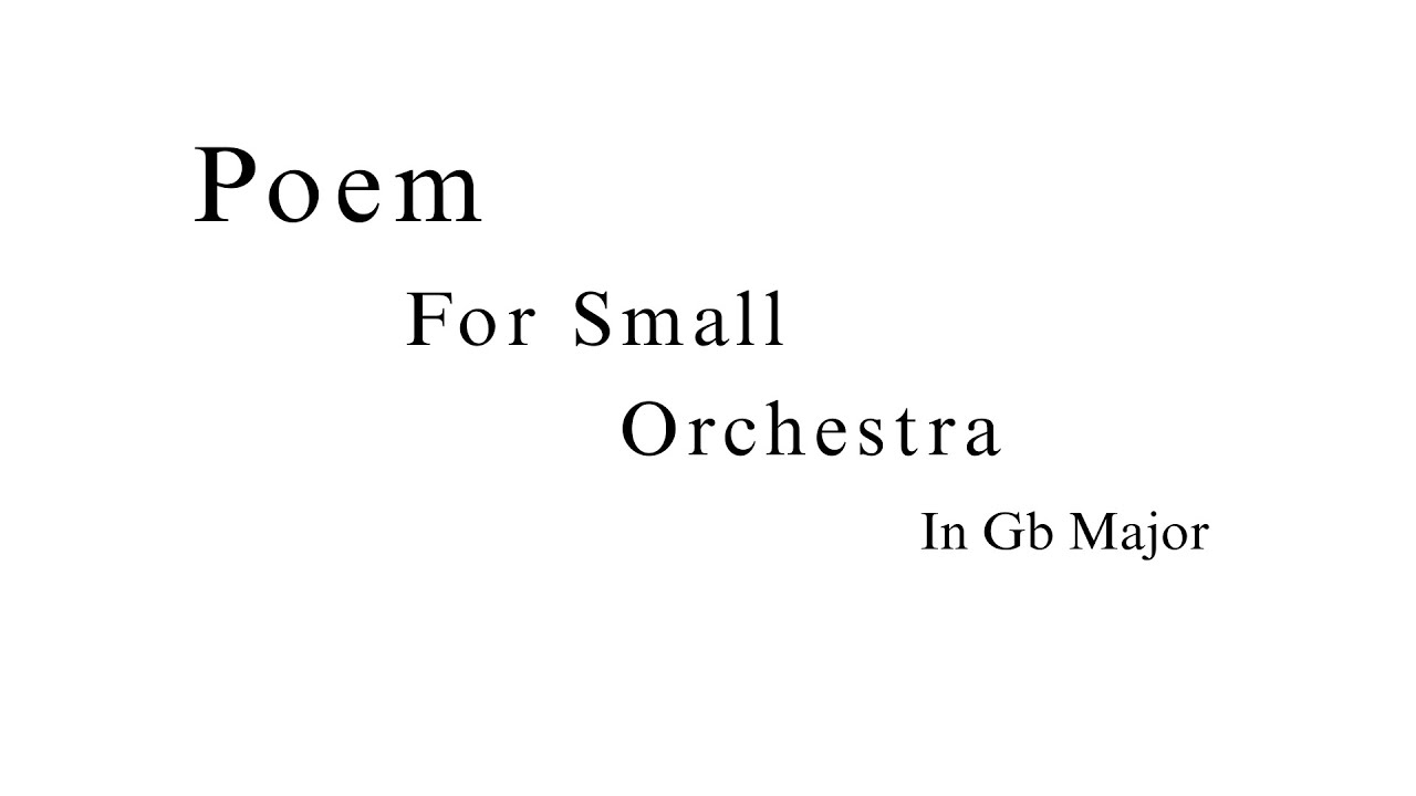 Poem for Small Orchestra in Gb Major || Aaron Norman