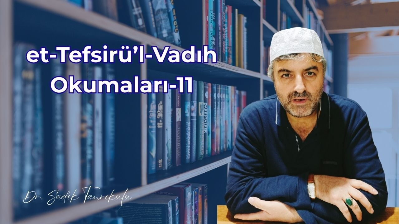 et-Tefsirul Vadıh Okumaları-11