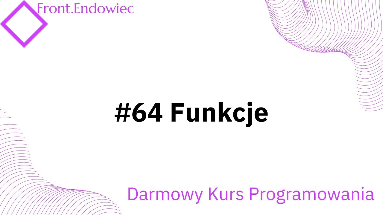 #64 Kurs Front-end Developer (JavaScript): Funkcje