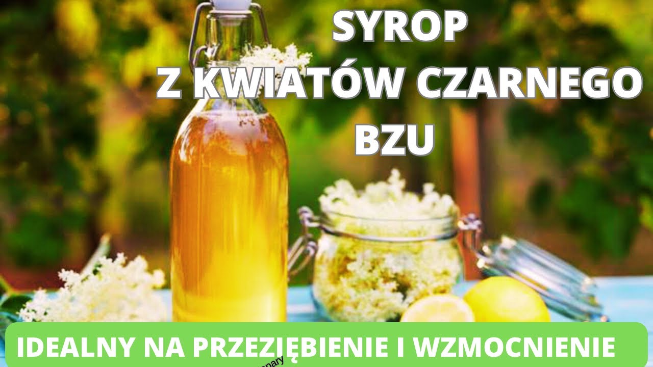 Syrop z kwiat&oacute;w czarnego bzu. Idealny na przeziębienie i wzmocnienie organizmu.