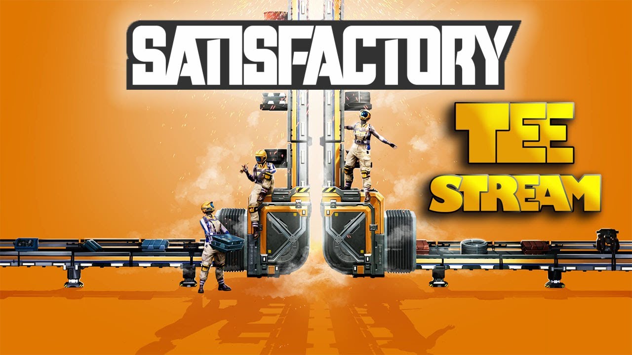 Tee Стрим по Satisfactory (Работаю на 10%)