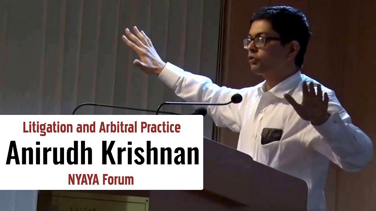 Litigation and Arbitral Practice | Anirudh Krishnan | NYAYA Forum | NALSAR