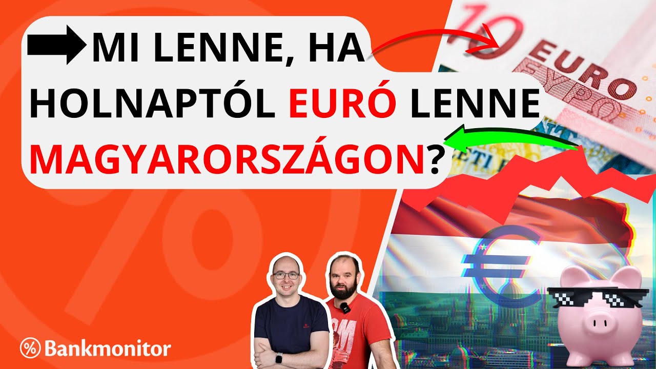 Mi lenne, ha holnapt&oacute;l eur&oacute; lenne Magyarorsz&aacute;gon?