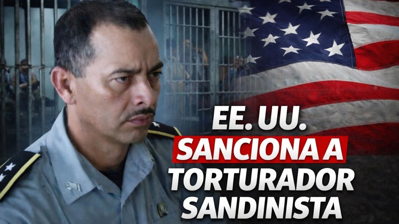 EE.UU. sanciona a torturador sandinista