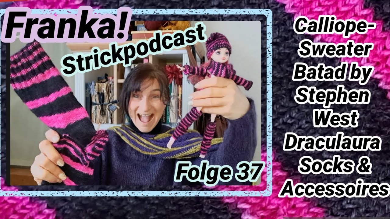 Folge 37 Strickpodcast Calliope,Batad und Draculaura Socken