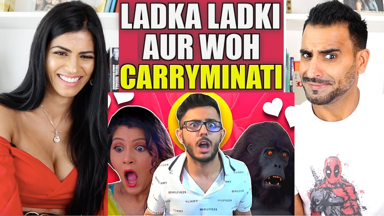 LADKA LADKI AUR WOH REACTION!!! | CARRYMINATI