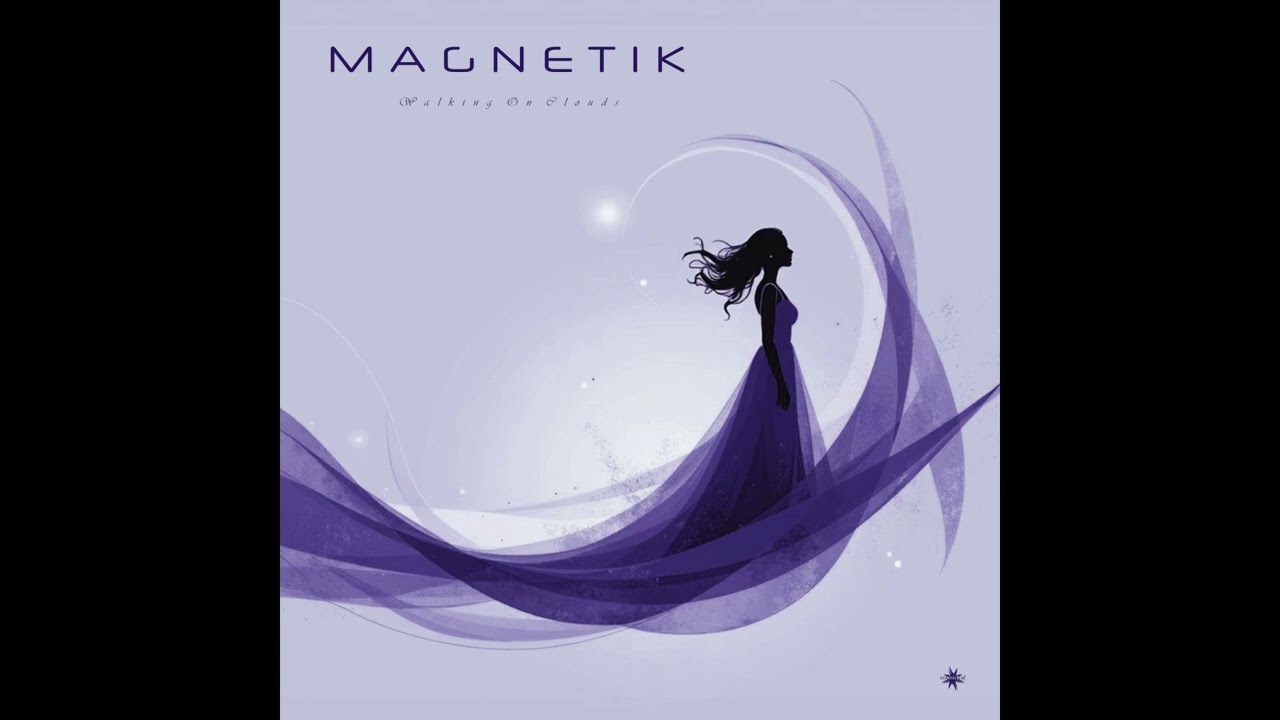 Magnetik - Walking On Clouds