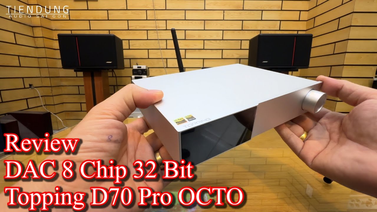 REVIEW DAC 32 BIT Topping d70 pro octo, Test nhạc chất lượng cao, nhạc Lossless