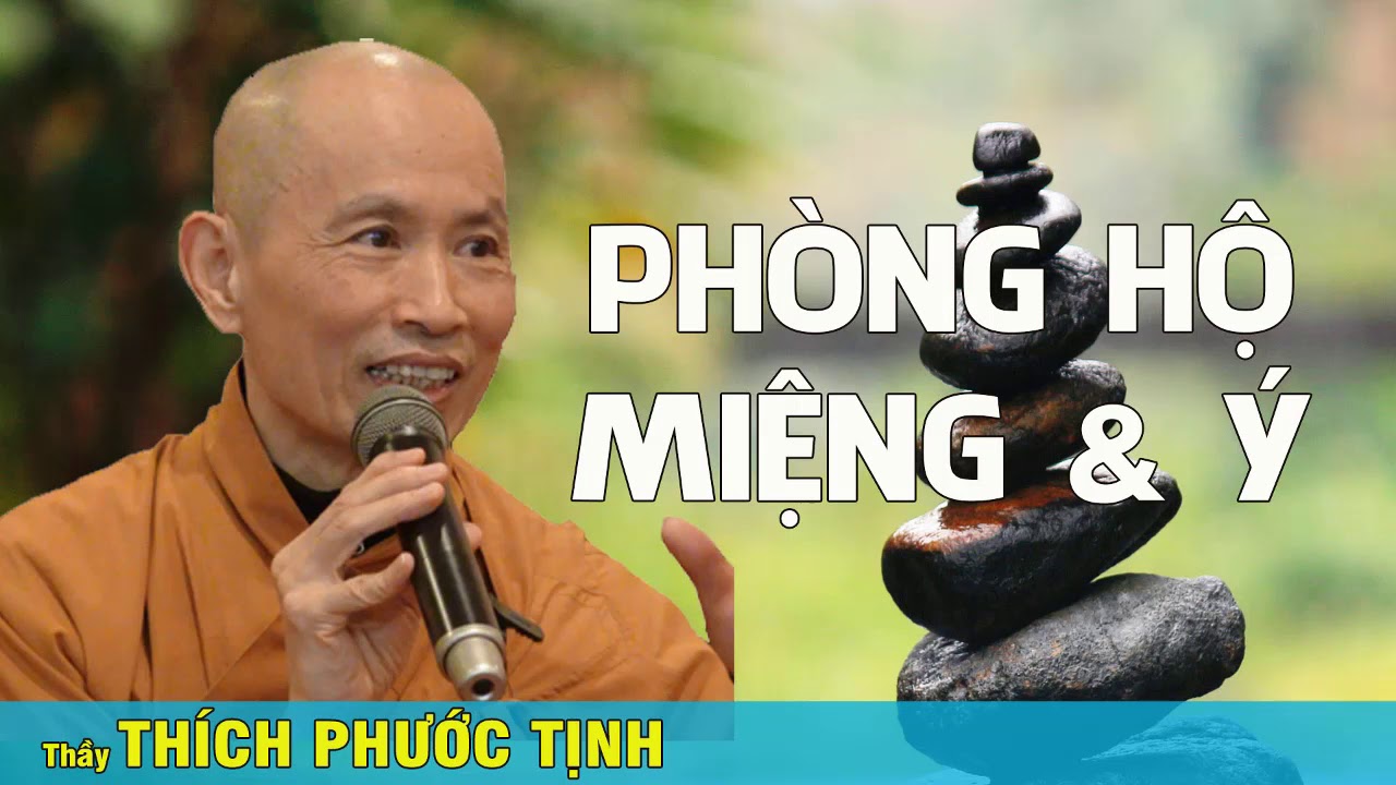 PHÒNG HỘ MIỆNG VÀ Ý || Thầy Thích Phước Tịnh thuyết Pháp