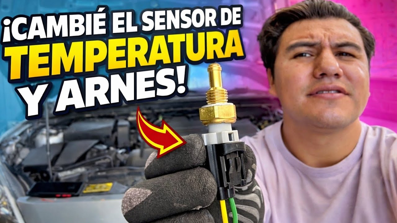 Cambio de Sensor de temperatura y arnés dañado 🔥