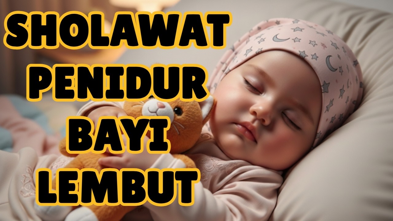 Sholawat Penidur Bayi 🌙 Doa Merdu Bunda Hebat Agar Si Kecil Tidur Nyenyak