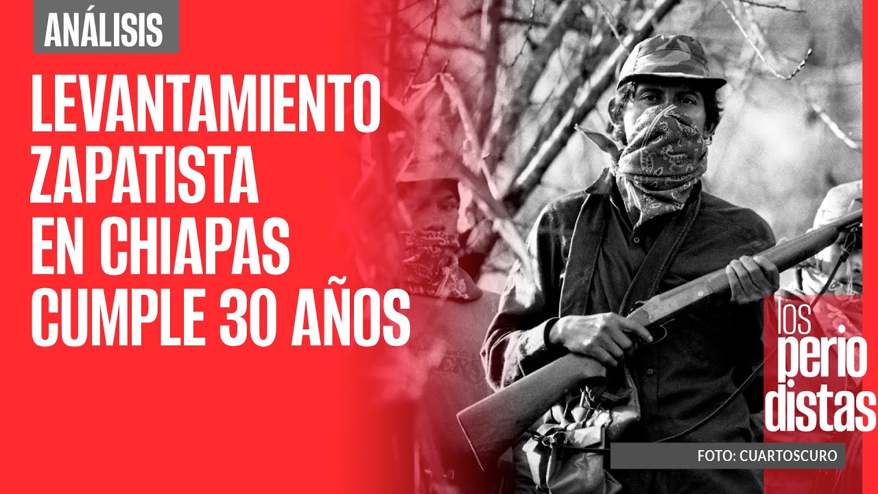 #Análisis ¬ A 30 años del levantamiento del EZLN, que irrumpió en la entrada en vigor del TLCAN