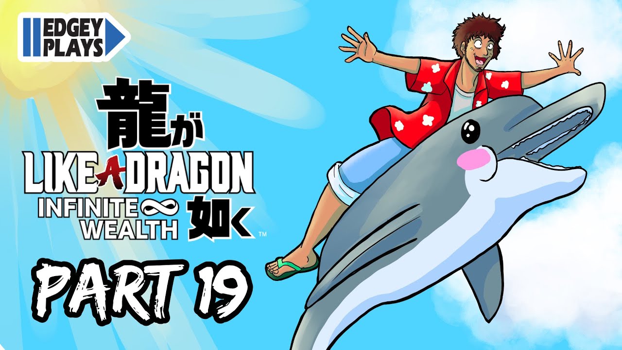 Edgey Plays Like a Dragon: Infinite Wealth Part 19
