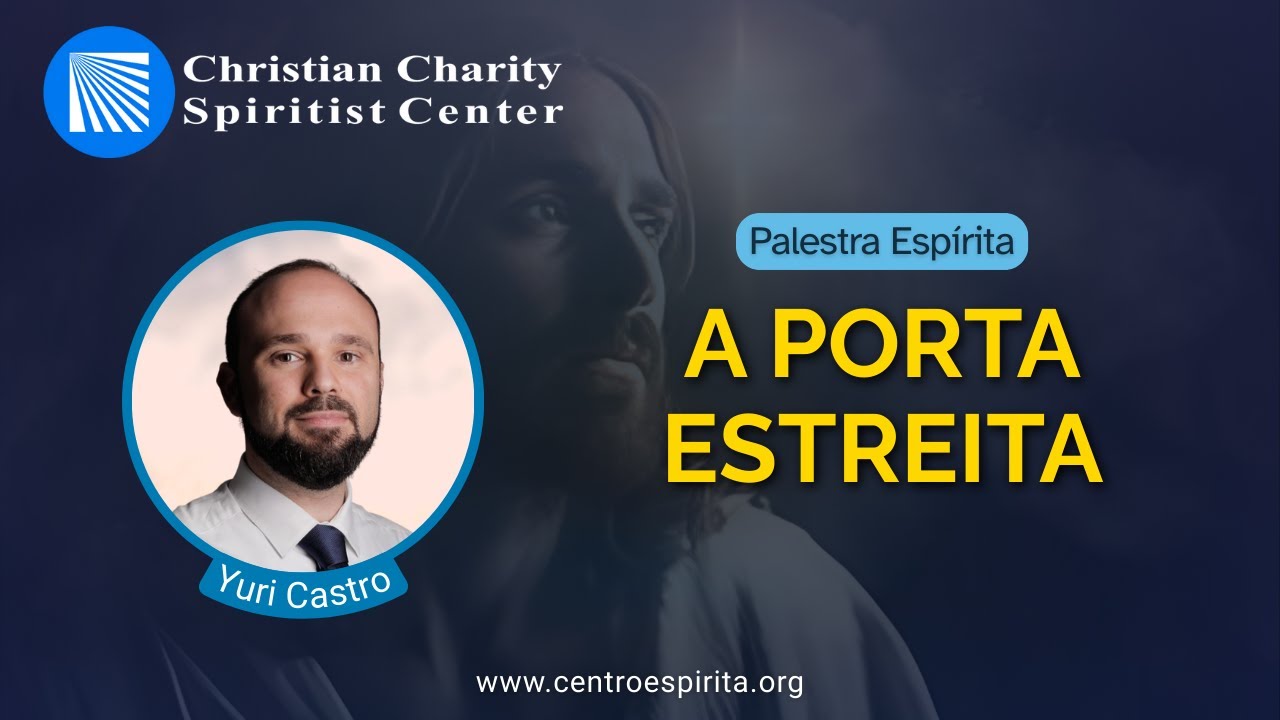 A Porta Estreita | Yuri Castro (Palestra Espírita)